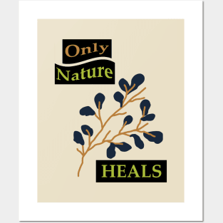 Nature Heals Posters and Art